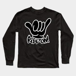 Ride on shaka! Long Sleeve T-Shirt